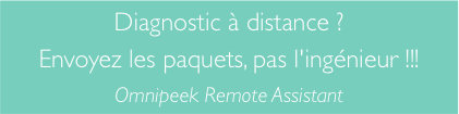 Omnipeek Remote Assistant permet le diagnostic à distance depuis les postes des utilisateurs
